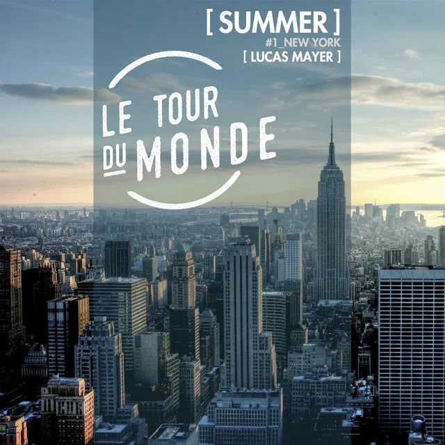 Summer | Le Tour du Monde #1 New York