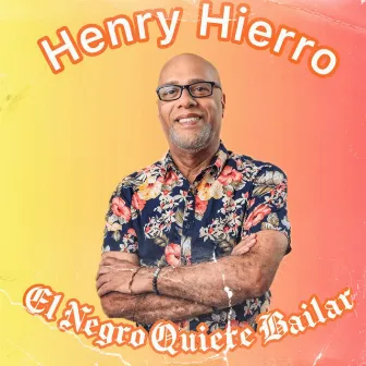 El Negro Quiere Bailar by Henry Hierro