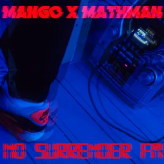 No Surrender F.M. by Mango X MathMan