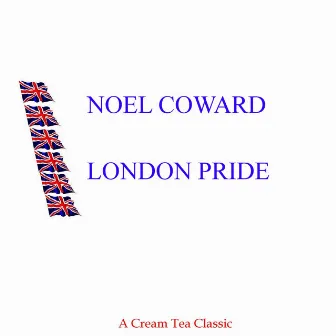 London Pride by Noel Coward