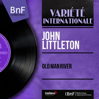 Old Man River (feat. Hubert Degex et son orchestre) [Mono Version] by John Littleton