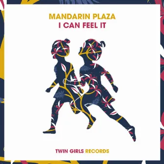 I Can Feel it by Mandarin Plaza