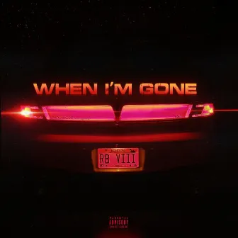 When I'm Gone by Raheem Bakare