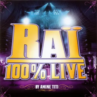 Raï 100% Live by Amine Titi