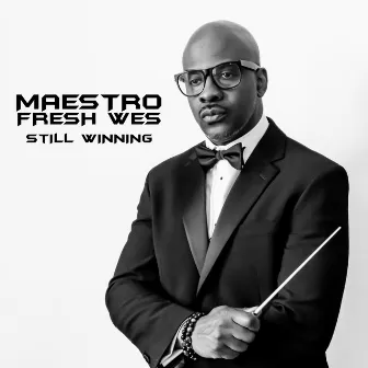 Still Winning by Maestro Fresh Wes