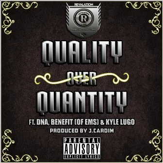 Quality over Quantity (feat. Dna, Benefit & Kyle Lugo) by Revalation