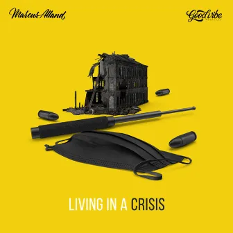 Living in a Crisis by Marcus Alland