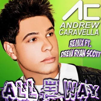 All The Way (remix) by Andrew Caravella