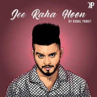 Jee Raha Hoon by Kunal Pandit