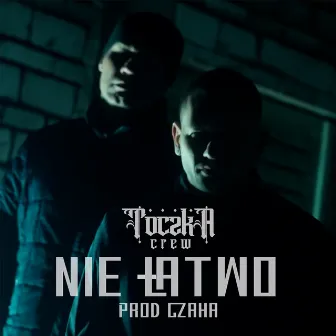 NIE ŁATWO by Czaha