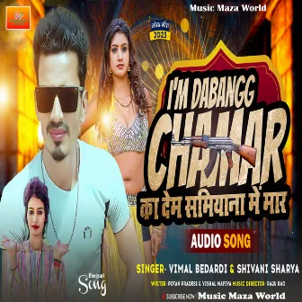 I'm Dabangg Chamar Ka Dem Samiyana Me Mar (Bhojpuri) by Shivani Shreya