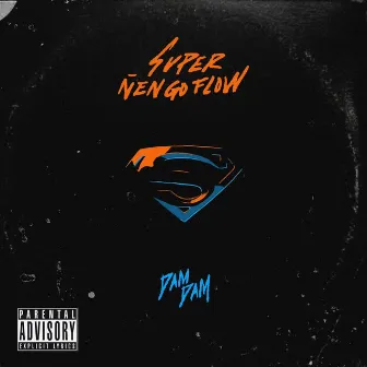 Super Ñengo Flow by Dam Dam