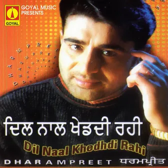 Dil Naal Khedhdi Rahi by Dharampreet