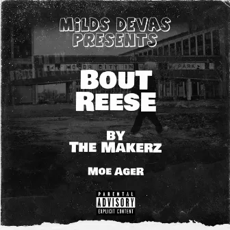 Bout Reese by The Makerz