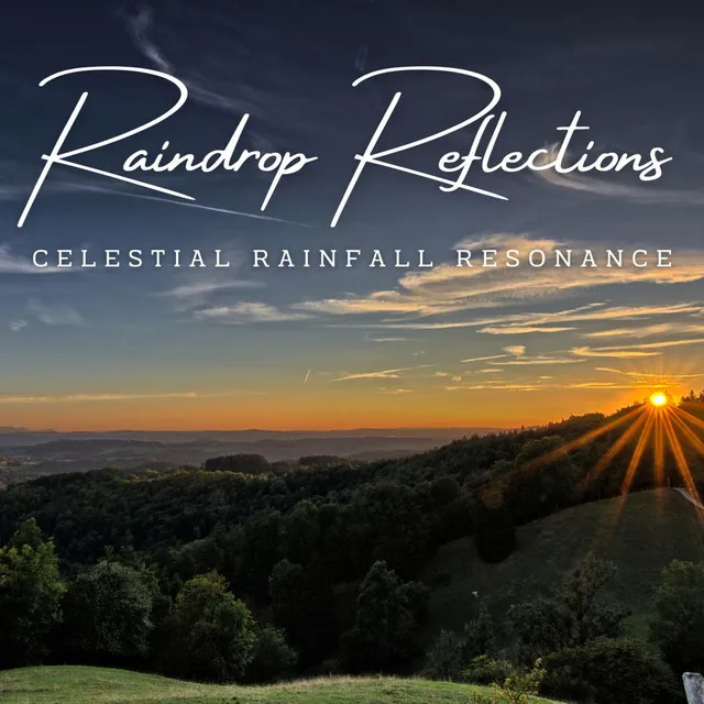 Raindrop Reflections: Meditative Rain Music