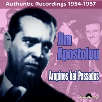 Arapines Kai Passades (Authentic Recordings 1954-1957) by Jim Apostolou