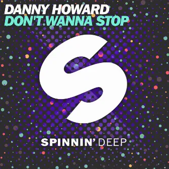 Don't Wanna Stop by Danny Howard