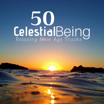 50 Celestial Being: the Best Collection of Relaxing New Age Tracks with the Sounds of Nature, Peaceful Relaxation, Spiritual Healing by China Zen Tao