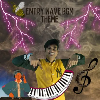 Entry Wave Bgm Theme by Rahul Verma