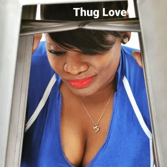 Thug Love by Panessia Young