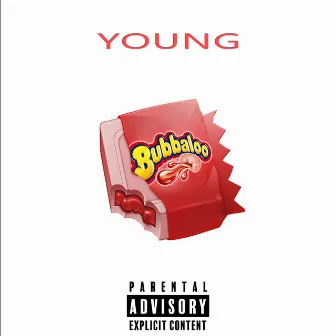 Bubbaloo by YoungFlame