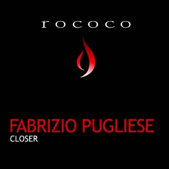 Closer by Fabrizio Pugliese