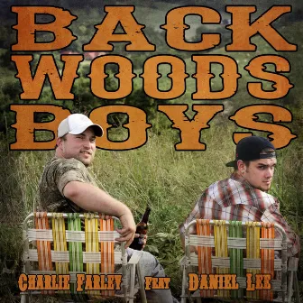 Backwoods Boys (feat. Daniel Lee) by Charlie Farley