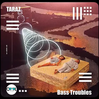 Bass Troubles by TARAZ