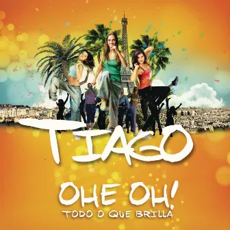 Ohe Oh (Todo o que brilla) [Radio edit] by Tiago