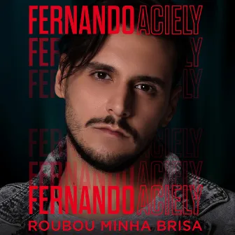 Roubou Minha Brisa by Fernando Aciely