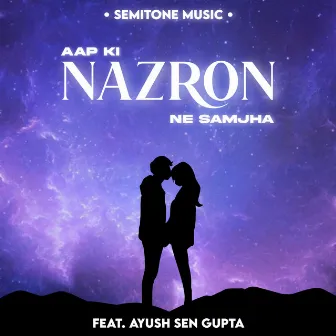 Aap Ki Nazron Ne Samjha by Semitone Music