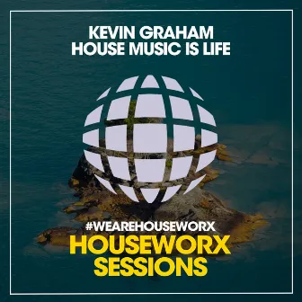 House Music Is Life by Kevin Graham