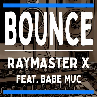 Bounce by Raymaster X