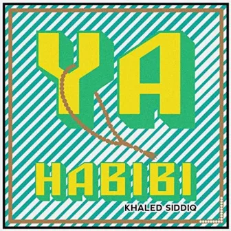 Ya Habibi by Khāled Siddīq