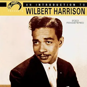 An Introduction To Wilbert Harrison (2023 Remastered) by Wilbert Harrison