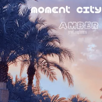 Amber by Moment City