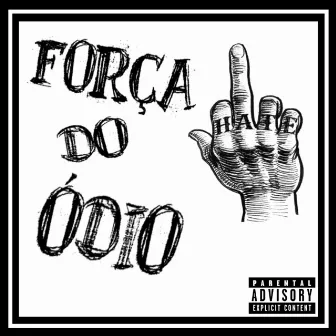 Força do Ódio by Alvarenga