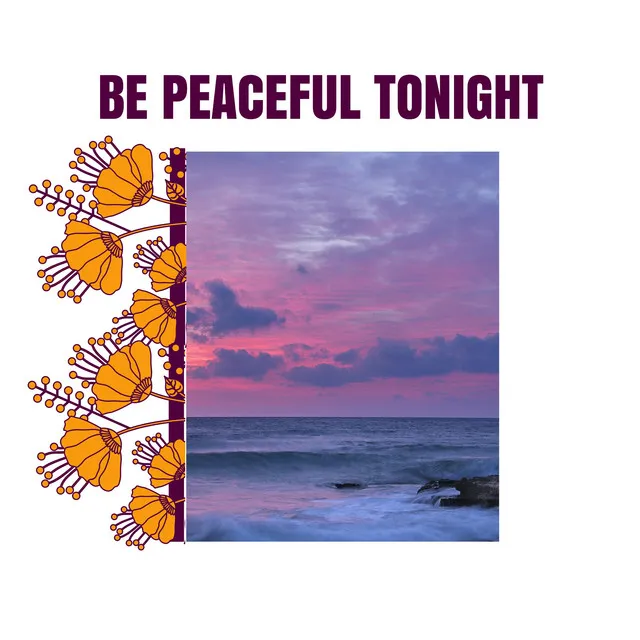 Be Peaceful Tonight