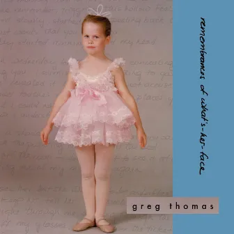 Remembrances of What's-Her-Face by Greg Thomas