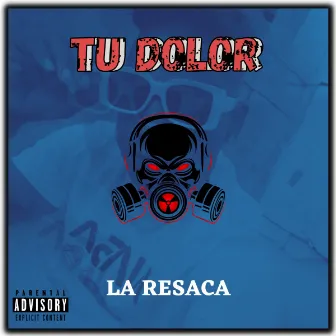 Tu Dolor by La Resaca