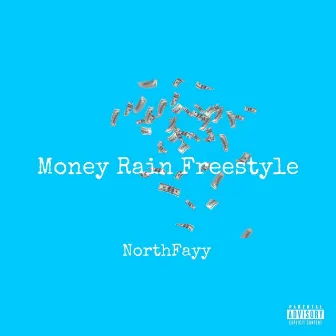 money rain freestyle by NorthFayy