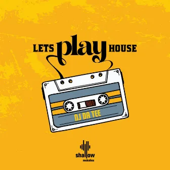 Lets Play House by DJ Da Tee