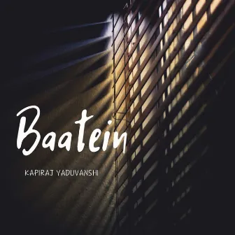 Baatein by Kapiraj yaduvanshi