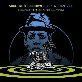 Soul from Dubdown - Darker Than Blue by The Senior Allstars