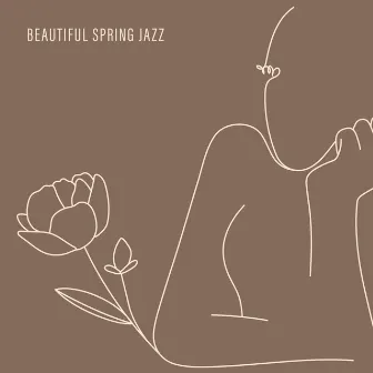 Beautiful Spring Jazz – Nice Time, Stress Relief, Cafe Jazz Music, Relax by Smooth Jazz Band