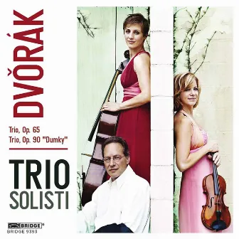 Dvořák: Piano Trios Nos. 3 & 4 by Trio Solisti