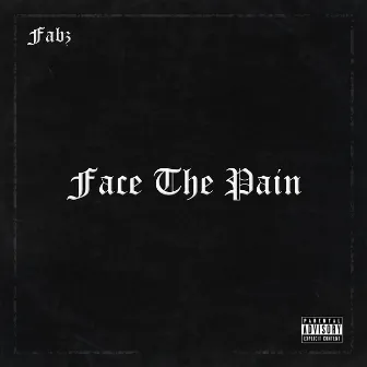 Face The Pain by Fabz