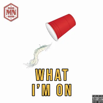 What I'm On by Marq Nash