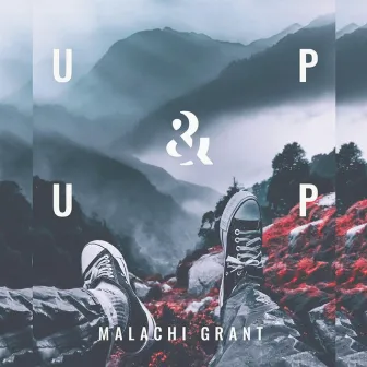 Up & Up (Clean) by Malachi Grant