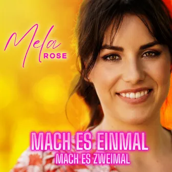 Mach es einmal, mach es zweimal by Mela Rose